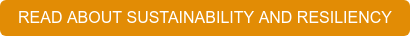 READ ABOUT SUSTAINABILITY AND RESILIENCY